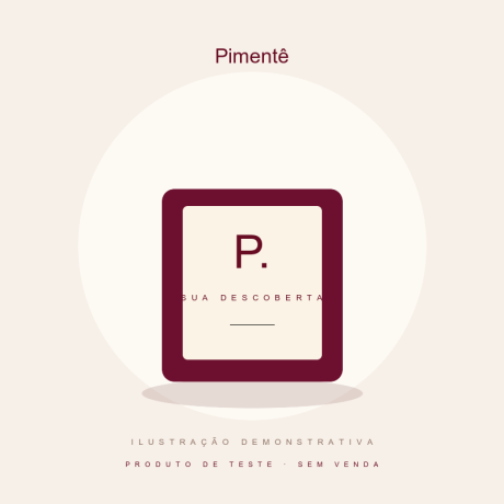Ilustração demonstrativa Pimentê — produto de teste, sem venda.