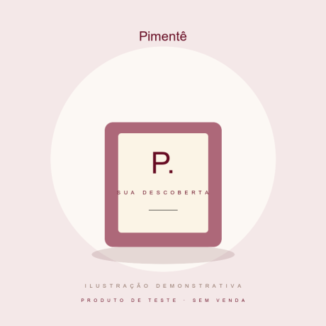 Ilustração demonstrativa Pimentê — produto de teste, sem venda.